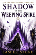 Shadow of the Weeping Spire by Jasper Stone paperback cover